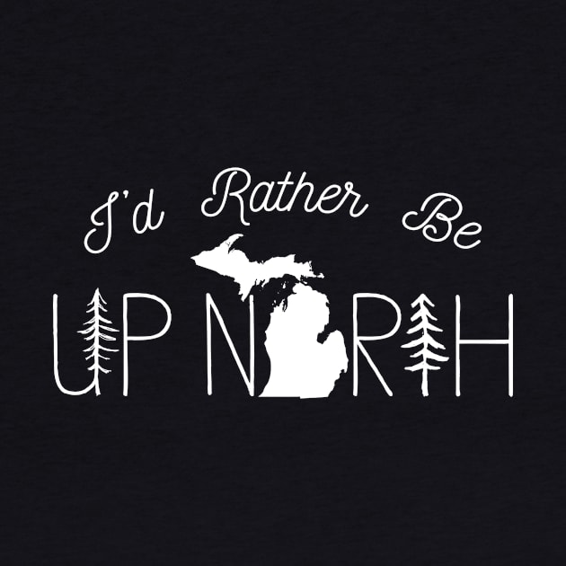 I'd Rather Be Up North in Michigan by GreatLakesLocals